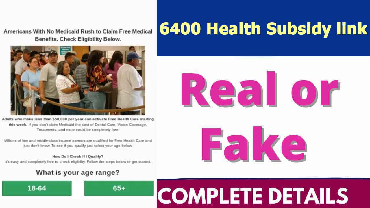 6400 Health Subsidy Link Real or Fake Link Check